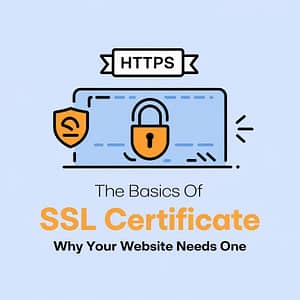 Thumbnail for 'The Basics of SSL Certificates: Why Your Website Needs One' blog post, featuring a padlock symbol and a secure website icon. Includes an HTTPS banner and title text in a bold, readable font. The light blue background conveys trust and security.